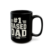 #1 Based Dad Mug — Funny Father’s Day Black Coffee Cup
