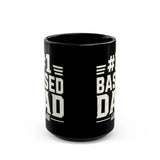 #1 Based Dad Mug — Funny Father’s Day Black Coffee Cup