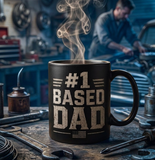 #1 Based Dad Mug — Father’s Day Black Coffee Cup